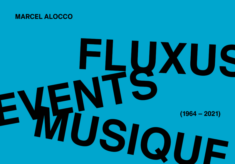 "Fluxus Events Musique" de Marcel Alocco, éditions Vroum (2021).